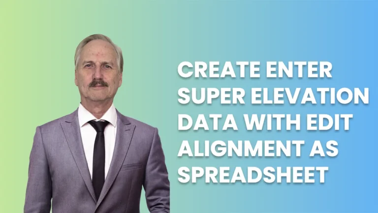 CREATE ENTER SUPER ELEVATION DATA WITH EDIT ALIGNMENT AS SPREADSHEET