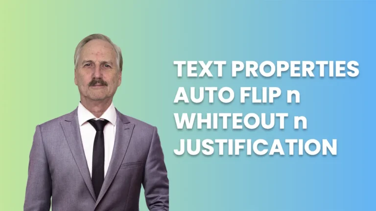 TEXT PROPERTIES AUTO FLIP n WHITEOUT n JUSTIFICATION